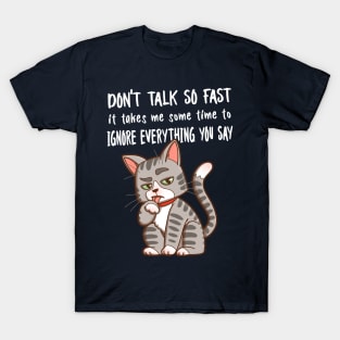 Don't talk so fast T-Shirt